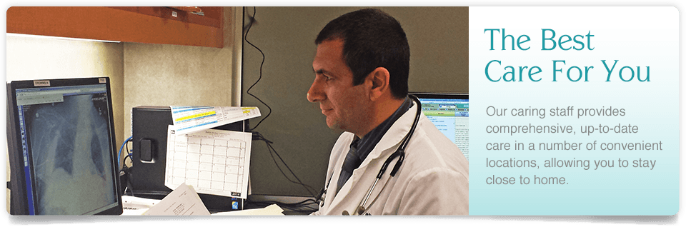 The Best Care For You - Our Caring staff provides comprehensive, up-to-date care in a number of convernient locations, allowing you to stay close to home.
